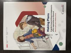 Making Plans. A guide to parenting arrangements after separation or divorce.