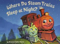 Where Do Steam Trains Sleep at Night?