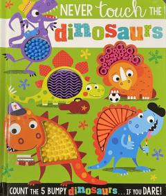Never touch the dinosaurs