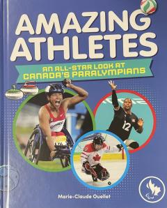 Amazing Athletes- An All-Star Look at Canada's Paralympians
