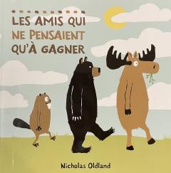 Les Amis Qui Ne Pensaient qu'à gagner