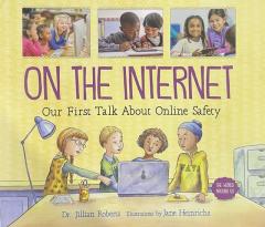 On The Internet- Our First Talk About Online Safety 