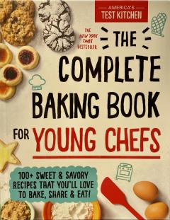 The Complete Baking Book For Young Chefs