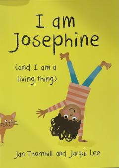 I am Josephine (and I am a living thing)