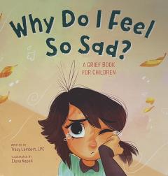Why Do I Feel So Sad?